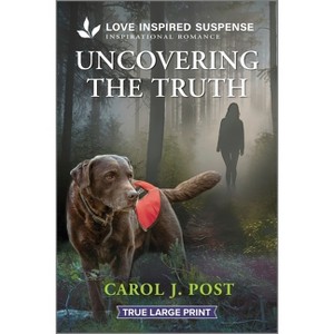 Uncovering the Truth - (Canine Defense) Large Print by  Carol J Post (Paperback) - 1 of 1