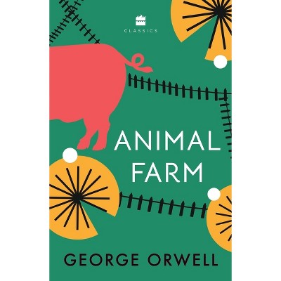 Animal Farm - by  George Orwell (Paperback)