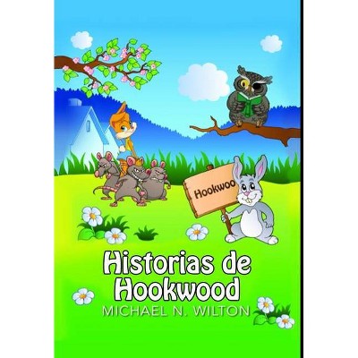 Historias De Hookwood - by  Michael N Wilton (Hardcover)