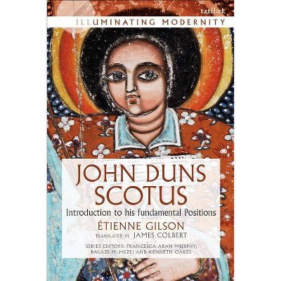 John Duns Scotus - (Illuminating Modernity) by  Etienne Gilson (Hardcover)