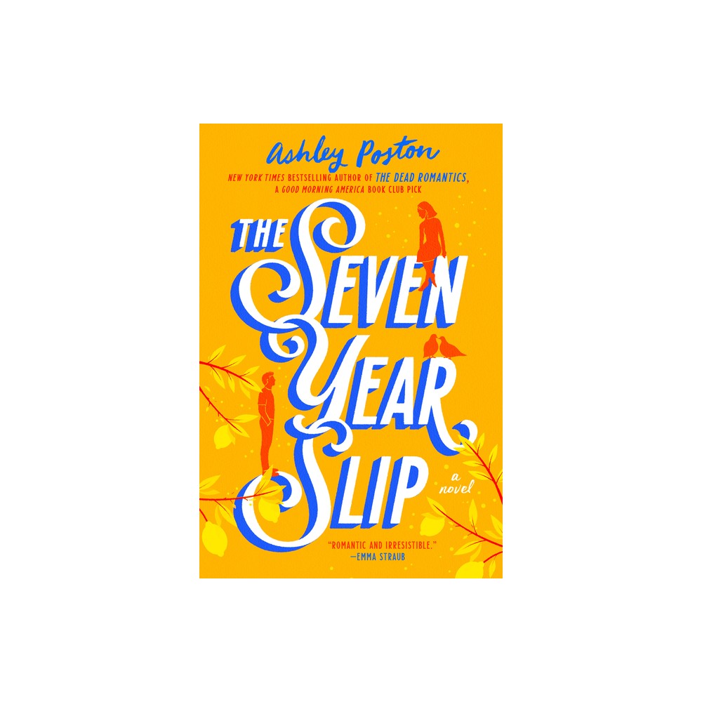 The Seven Year Slip - by Ashley Poston (Paperback)