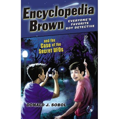 Encyclopedia Brown and the Case of the Secret UFOs - by  Donald J Sobol (Paperback)