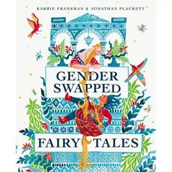 Gender Swapped Fairy Tales - by  Karrie Fransman & Jonathan Plackett (Hardcover)