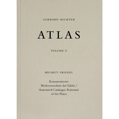 Gerhard Richter: Atlas - by  Helmut Friedel (Hardcover)