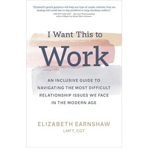 I Want This to Work - by  Elizabeth Earnshaw (Hardcover) - 1 of 1