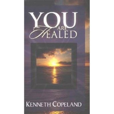 You Are Healed - by  Kenneth Copeland (Dumpbin,  Filled)