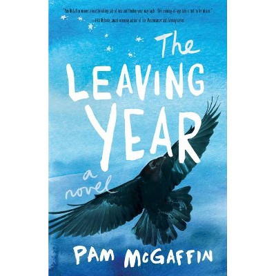 The Leaving Year - by  Pam McGaffin (Paperback)