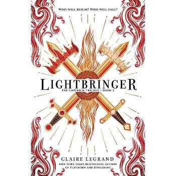 Lightbringer - (Empirium Trilogy) by  Claire Legrand (Hardcover)