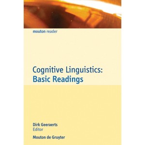 Cognitive Linguistics: Basic Readings - (Cognitive Linguistics Research) by  Dirk Geeraerts (Paperback) - 1 of 1