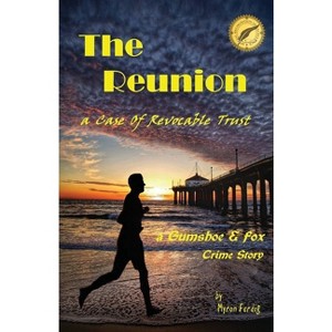 THE REUNION -- a Case of Revocable Trust - by  Myron E Ferdig (Paperback) - 1 of 1