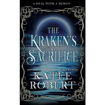 The Kraken's Sacrifice - by  Katee Robert (Paperback)