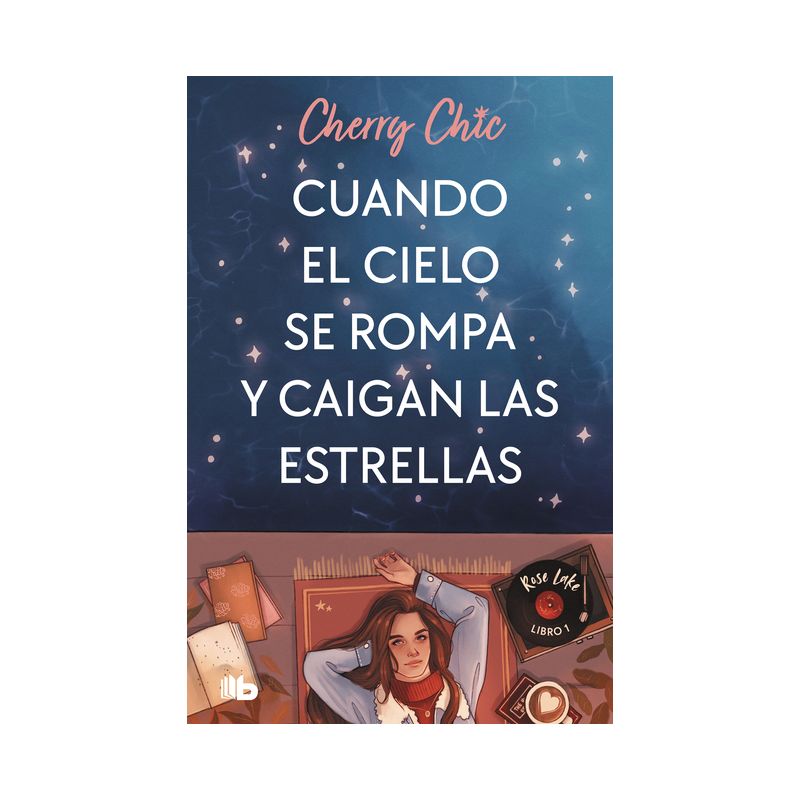 Cuando El Cielo Se Rompa Y Caigan Las Estrellas / When the Sky Breaks and the St Ars Fall - (Rose Lake) by  Cherry Chic (Paperback), 1 of 2