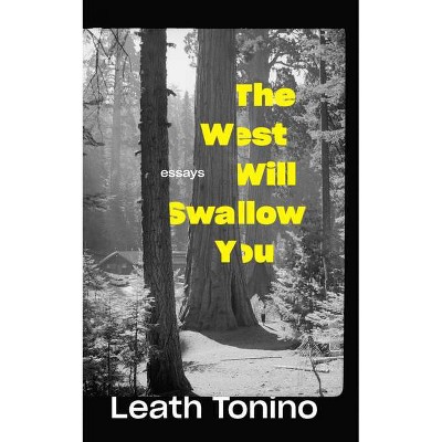 The West Will Swallow You - by  Leath Tonino (Paperback)