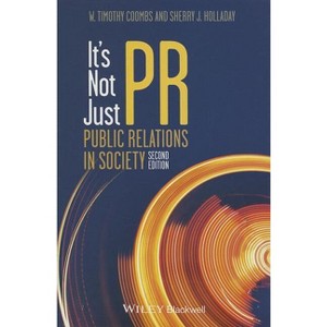 It's Not Just PR 2e P - 2nd Edition by  W Timothy Coombs & Sherry J Holladay (Paperback) - 1 of 1