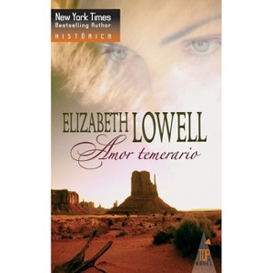 Amor temerario - by  Elizabeth Lowell (Paperback) - 1 of 1