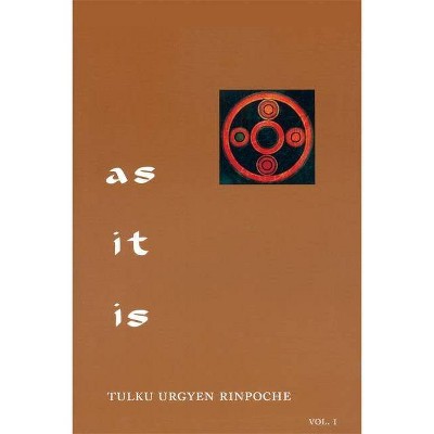 As It Is, Volume I - by  Tulku Urgyen Rinpoche (Paperback)