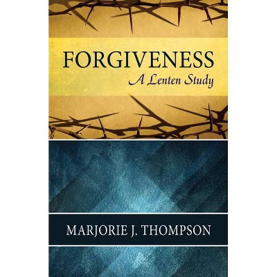 Forgiveness - by  Marjorie J Thompson (Paperback)