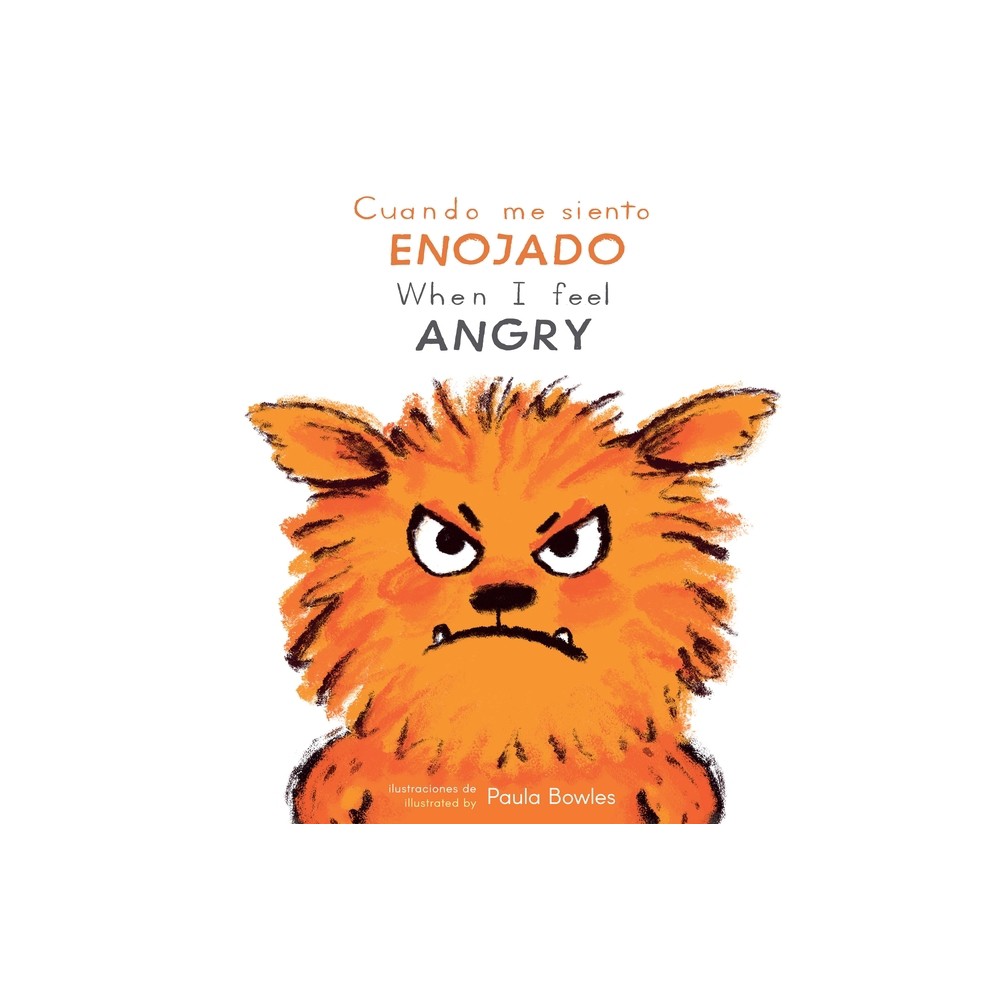 Cuando Me Siento Enojado/When I Feel Angry - (First Feelings (Spanish/English)) by Childs Play (Board Book)