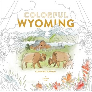Colorful Wyoming Coloring Journal - by  Amanda Lenz (Paperback) - 1 of 1