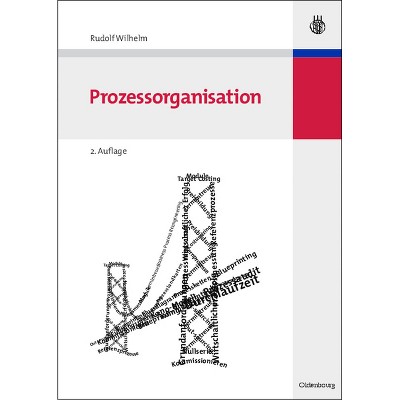 Prozessorganisation - (Managementwissen Für Studium Und Praxis) 2nd Edition by  Rudolf Wilhelm (Hardcover)