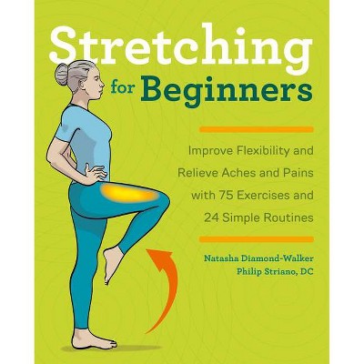 Stretching for Beginners - by  Natasha Diamond-Walker & Philip Striano (Paperback)