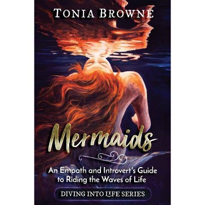 Mermaids - by  Tonia Browne (Paperback)