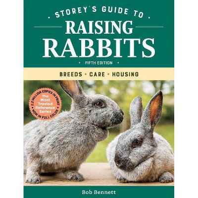  Storey's Guide to Raising Rabbits, 5th Edition - by  Bob Bennett (Hardcover) 