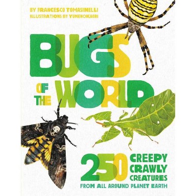 Bugs of the World - by  Francesco Tomasinelli (Hardcover)