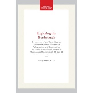 Exploring the Borderlands - (Transactions of the American Philosophical Society) by  Joe Cain (Paperback) - 1 of 1