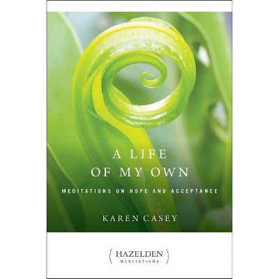 A Life of My Own - (Hazelden Meditations) by  Karen Casey (Paperback)