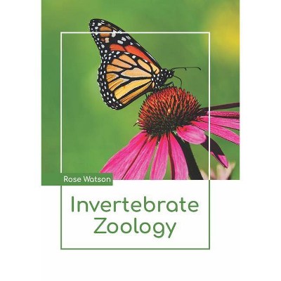 Invertebrate Zoology - by  Rose Watson (Hardcover)