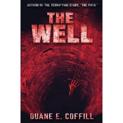 The Well - by  Duane E Coffill (Paperback)