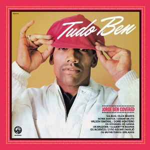 Tudo Ben - Jorge Ben Covered & Various - Tudo Ben - Jorge Ben Covered (Various Artists) - 1 of 1