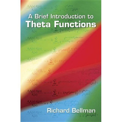  A Brief Introduction to Theta Functions - (Dover Books on Mathematics) by  Richard Bellman (Paperback) 