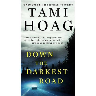 Down the Darkest Road - by  Tami Hoag (Paperback)