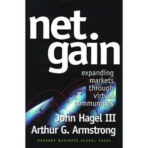 Net Gain - by  John Hagel & Arthur G Armstrong (Hardcover) - 1 of 1