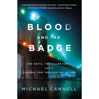 Blood and the Badge - by Michael Cannell