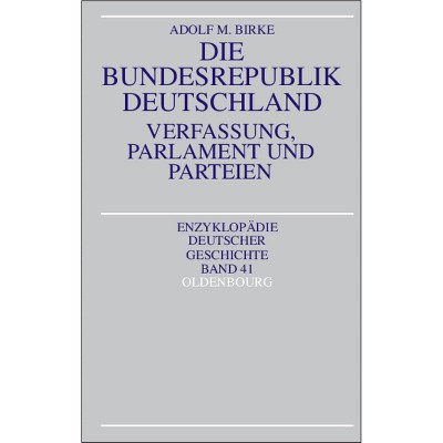 Die Bundesrepublik Deutschland - (Enzyklopädie Deutscher Geschichte) by  Adolf M Birke (Hardcover)