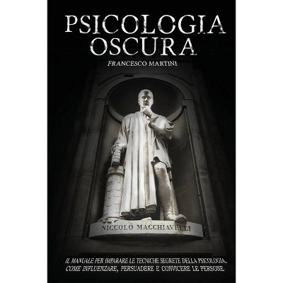 Psicologia Oscura - by  Francesco Martini (Paperback)