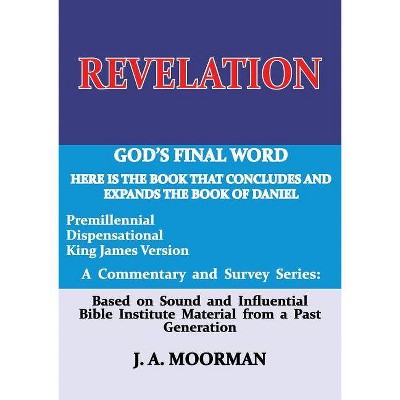 Revelation - (Trilogy of Genesis, Daniel, Revelation) by  Jack a Moorman (Paperback)