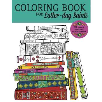 Adult Coloring Book For Latter-day Saints - by  Misty Choate & Shannon Dejong & Jesse Dejong (Paperback)