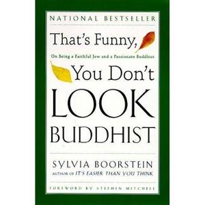 That's Funny, You Don't Look Buddhist - (Philosophies, and Movements; 11) by  Sylvia Boorstein (Paperback) - 1 of 1