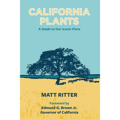 California Plants - by  Matt Ritter (Paperback)