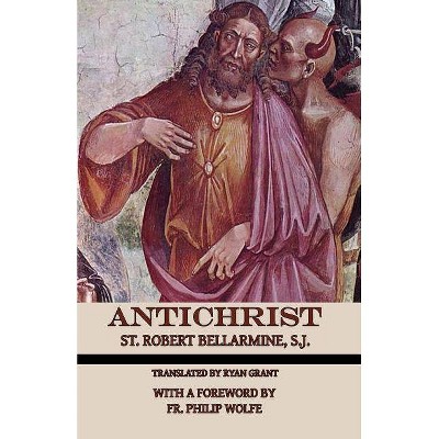 Antichrist - by  Robert Bellarmine S J (Paperback)