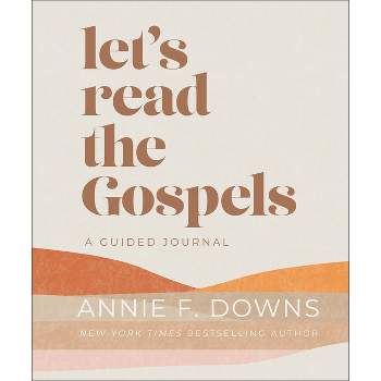 Let's Read the Gospels - by  Annie F Downs (Hardcover)