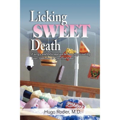 Licking Sweet Death - by  Hugo Hugo Rodier (Paperback)
