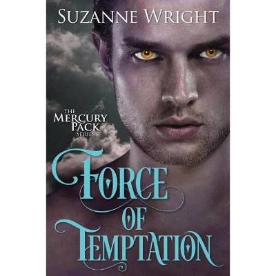 Force of Temptation - (Mercury Pack) by  Suzanne Wright (Paperback)