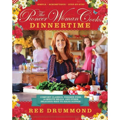 The Pioneer Woman Cooks: Dinnertime by Ree Drummond – LOREC Ranch