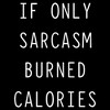 Women's Lost Gods If Sarcasm Burned Calories T-Shirt - 2 of 4