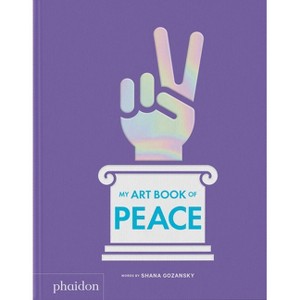 My Art Book of Peace - (My Art Books) by  Shana Gozansky (Board Book) - 1 of 1